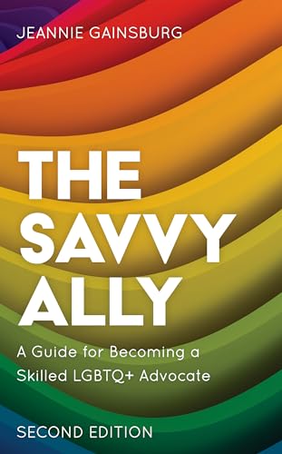 The Savvy Ally: A Guide for Becoming a Skilled LGBTQ+ Advocate von Rowman & Littlefield Publishers