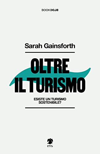 Oltre il turismo. Esiste un turismo sostenibile? (BookBlock) von Eris