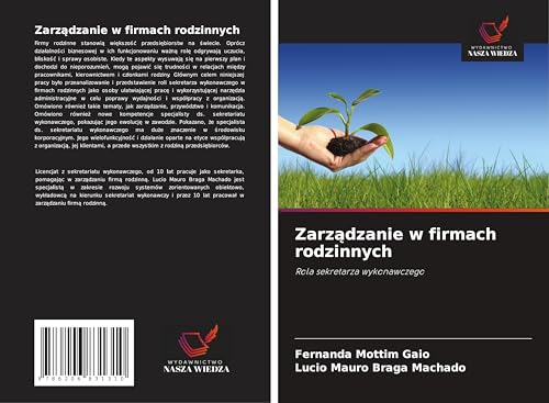 Zarz¿dzanie w firmach rodzinnych: Rola sekretarza wykonawczego von Wydawnictwo Nasza Wiedza
