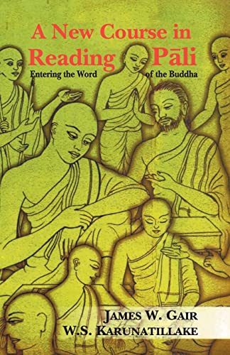 A New Course in Reading Pali: Entering the Word of the Buddha