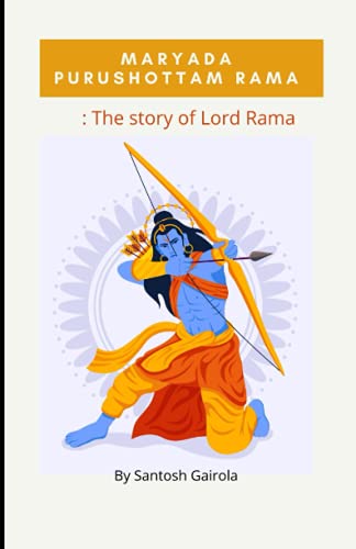 Maryada Purushottam Rama: The story of Lord Rama