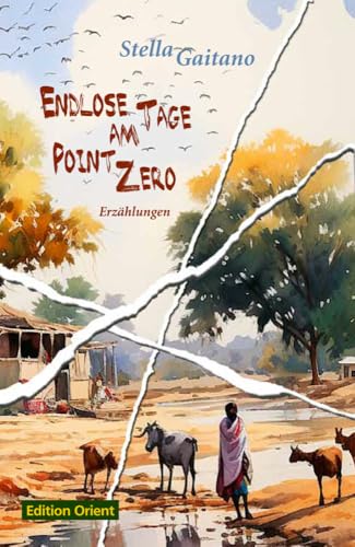 Endlose Tage am Point Zero: Erzählungen von Verlag Edition Orient