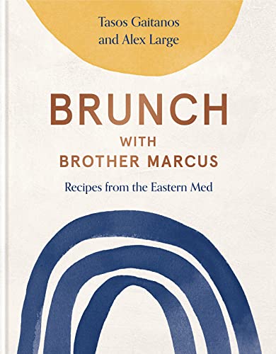 Brunch With Brother Marcus: Recipes from the Eastern Med