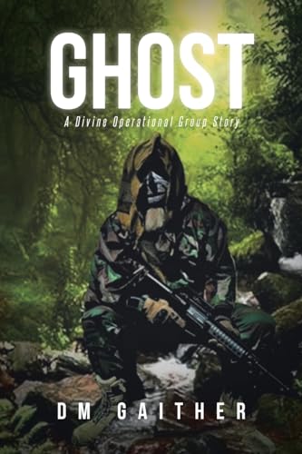 Ghost: A Divine Operational Group Story von Page Publishing