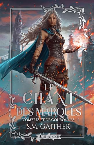Le chant des Marqués (Edition Relié): D'ombres et de Couronnes 1 von MXM BOOKMARK