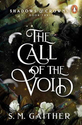 The Call of the Void (Shadows & Crowns, 3)