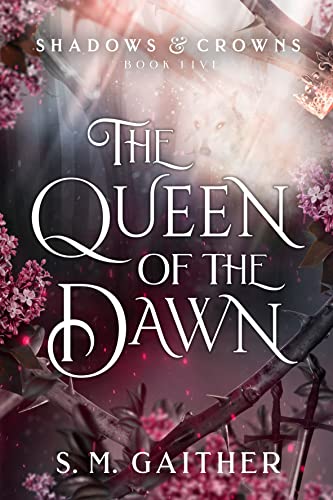The Queen of the Dawn (Shadows & Crowns, 5) von Del Rey