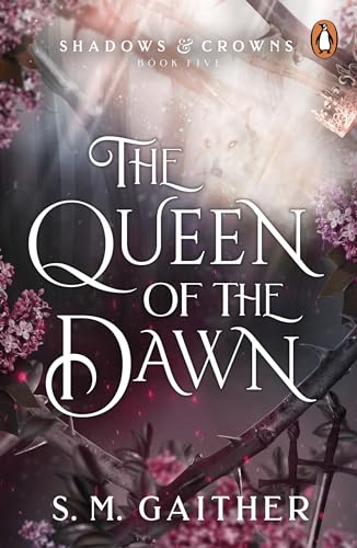 The Queen of the Dawn (Shadows & Crowns, 5)