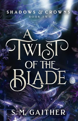 A Twist of the Blade (Shadows and Crowns, Band 2)