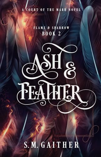 Ash and Feather (Flame and Sparrow Duology, Band 2) von Independently published