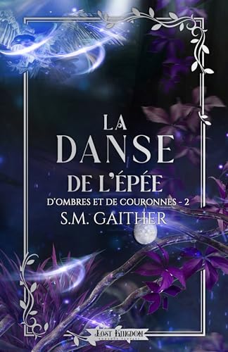 La Danse de l'épée (Edition Relié): D ombres et de Couronnes 2 von MXM BOOKMARK