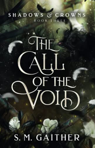 The Call of the Void (Shadows and Crowns, Band 3)