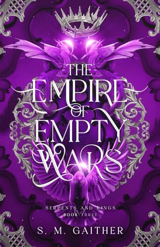 The Empire of Empty Wars (Serpents and Kings, Band 3) von Independently published