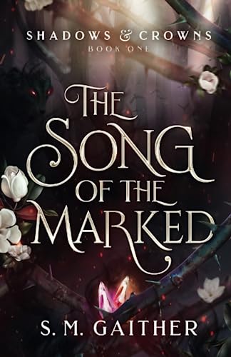 The Song of the Marked (Shadows and Crowns, Band 1)