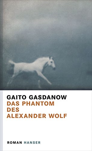 Das Phantom des Alexander Wolf: Roman von Hanser, Carl GmbH + Co.