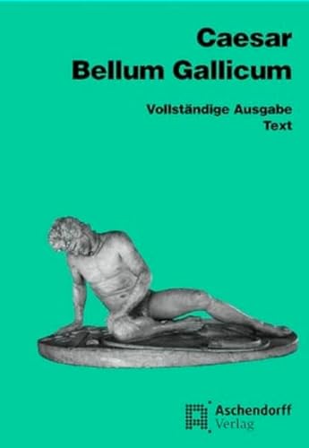 Bellum Gallicum (Latein): Vollständige Ausgabe - Text (Aschendorffs Sammlung lateinischer und griechischer Klassiker: Lateinische Texte und Kommentare)