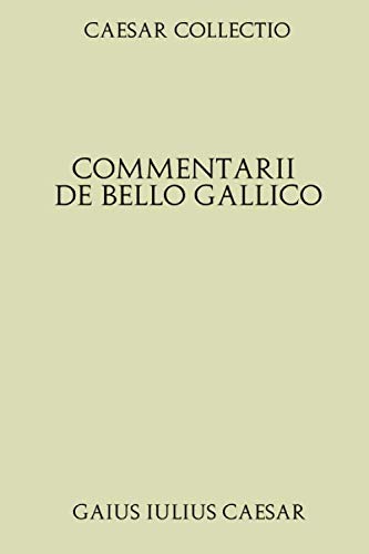 Caesar Collectio. Commentarii de bello Gallico von Independently published