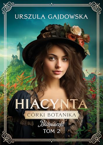 Córki botanika (2) (Córki botanika Bliźniaczki Tom 2 Hiacynta, Band 2)