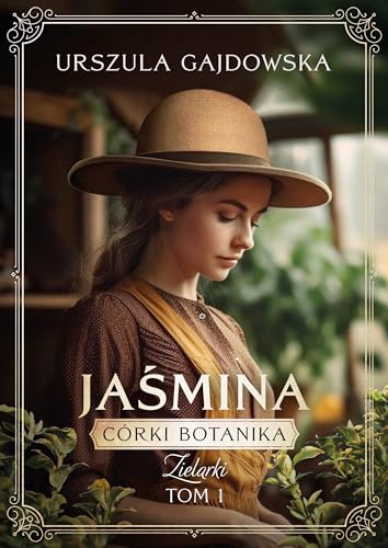 Córki botanika. Zielarki (1): Jaśmina (Córki botanika. Zielarki Jaśmina Tom 1, Band 1) von Szara Godzina