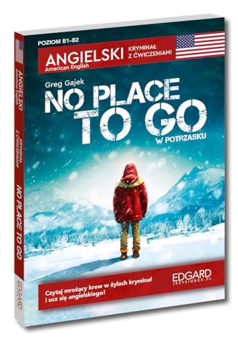 Angielski Kryminał z ćwiczeniami No Place to Go / W potrzasku von Edgard