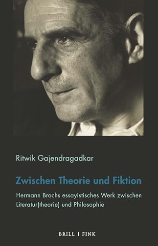 Zwischen Theorie und Fiktion: Hermann Brochs essayistisches Werk zwischen Literatur(theorie) und Philosophie von Brill | Fink