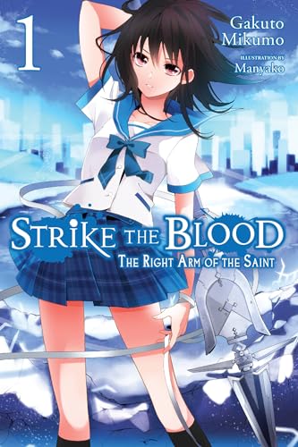 Strike the Blood, Vol. 1 (light novel): The Right Arm of the Saint (STRIKE THE BLOOD LIGHT NOVEL SC, Band 1)