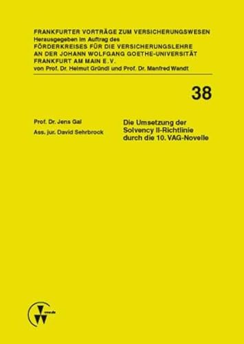 Die Umsetzung der Solvency II-Richtlinie durch die 10. VAG-Novelle (Frankfurter Vorträge zum Versicherungswesen)
