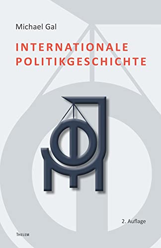 Internationale Politikgeschichte: Konzeption - Grundlagen - Aspekte Internationale Politikgeschichte: Konzeption - Grundlagen - Aspekte von Thelem