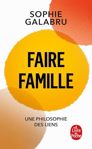 Faire famille: Une philosophie des liens von LGF