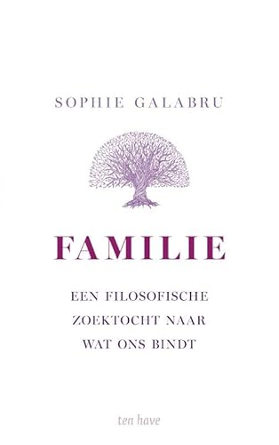 Familie: een filosofische zoektocht naar wat ons bindt Familie: een filosofische zoektocht naar wat ons bindt von Ten Have
