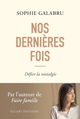 Nos dernières fois - Défier la nostalgie Nos dernières fois - Défier la nostalgie von ALLARY