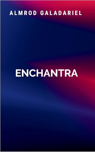Enchantra: Trilogy von Moonlight Publishers