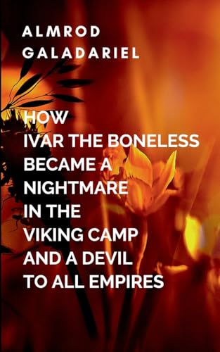 How Ivar The Boneless Became A Nightmare In The Viking Camp And A Devil To All Empires: The novel captures the raw, primal energy of battle, while ... that power and violence exact on the human von Moonlight Publishers Inc