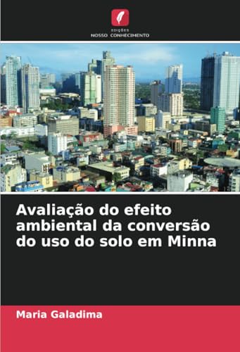 Avaliação do efeito ambiental da conversão do uso do solo em Minna: DE von Edições Nosso Conhecimento