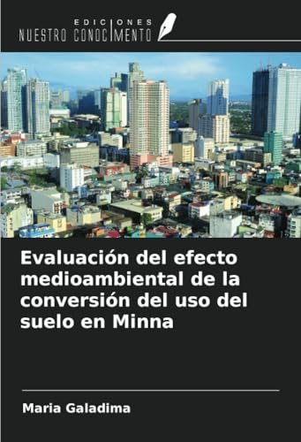 Evaluación del efecto medioambiental de la conversión del uso del suelo en Minna von Ediciones Nuestro Conocimiento