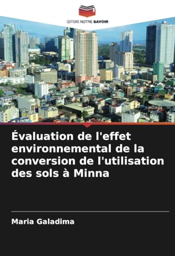 Évaluation de l'effet environnemental de la conversion de l'utilisation des sols à Minna von Editions Notre Savoir