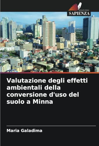 Valutazione degli effetti ambientali della conversione d'uso del suolo a Minna von Edizioni Sapienza