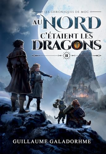 Les Chroniques de Moc (Tome 2) - Au Nord, c'étaient les dragons von BOOKELIS