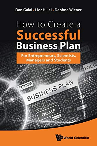 How To Create A Successful Business Plan: For Entrepreneurs, Scientists, Managers And Students von World Scientific Publishing Company