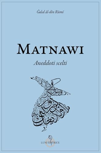 Matnawi. Aneddoti scelti (Tradizioni) von Luni Editrice