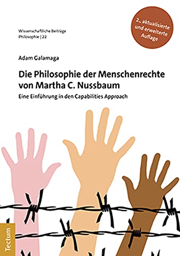 Die Philosophie der Menschenrechte von Martha C. Nussbaum: Eine Einführung in den Capabilities Approach (Wissenschaftliche Beiträge aus dem Tectum Verlag: Philosophie)