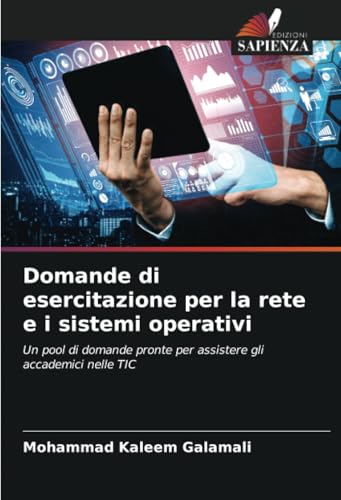 Domande di esercitazione per la rete e i sistemi operativi: Un pool di domande pronte per assistere gli accademici nelle TIC
