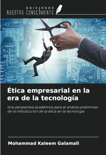 Ética empresarial en la era de la tecnología: Una perspectiva académica para el análisis preliminar de la introducción de la ética en la tecnología