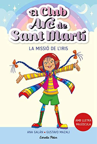 El Club Arc de Sant Martí 1. La missió de l'Iris (Primers lectors, Band 1)