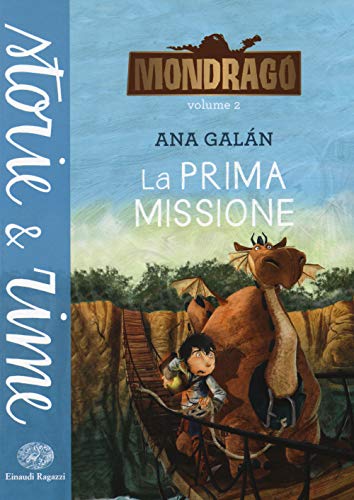 La prima missione. Mondragó (Storie e rime) von Einaudi Ragazzi
