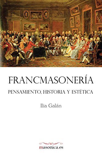 FRANCMASONERÍA: Pensamiento, historia y estética (AUTORES CONTEMPORÁNEOS, Band 100061) von Editorial Masonica.es