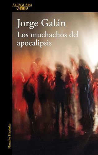 Los Muchachos del Apocalipsis / The Guys of the Apocalypse von Alfaguara