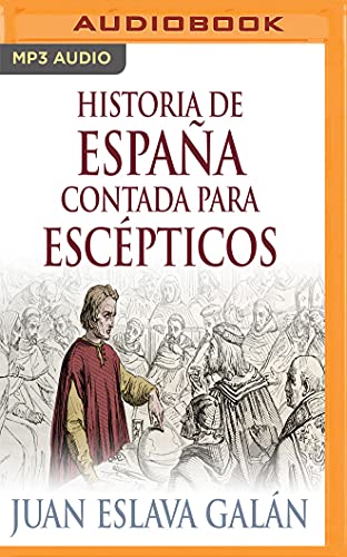 Historia de España Contada Para Escépticos (Narración En Castellano) von Audible Studios on Brilliance
