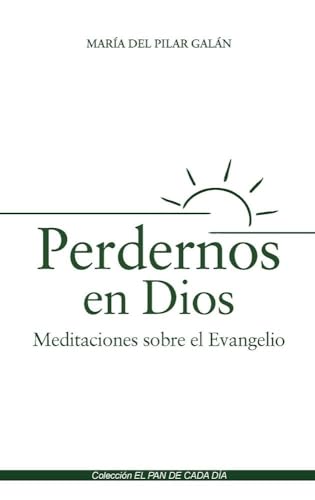 Perdernos en Dios: Meditaciones sobre el Evangelio (Espiritualidad. Teología) von EDIBESA