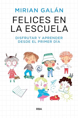 Felices en la escuela: Disfrutar y aprender desde el primer día (Crecimiento Personal) von RBA Libros